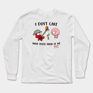 I Don't Care What People Think Long Sleeve T-Shirt